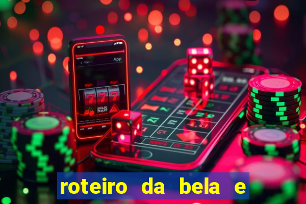 roteiro da bela e a fera